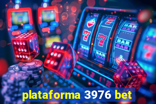 plataforma 3976 bet